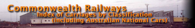 Commonwealth Railways Index of Carriages by Classification (including Australian National Cars)