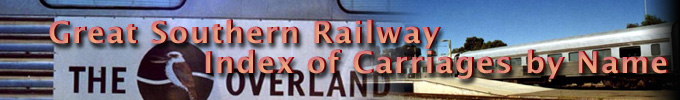 Great Southern Railway Index of Carriages by Name